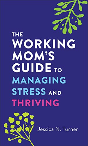 The Working Mom's Guide to Managing Stress and Thriving von Revell, a division of Baker Publishing Group