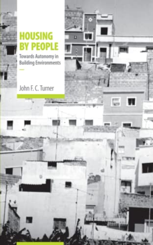 Housing by People: Towards Autonomy in Building Environments (Open Forum S.) von Marion Boyars