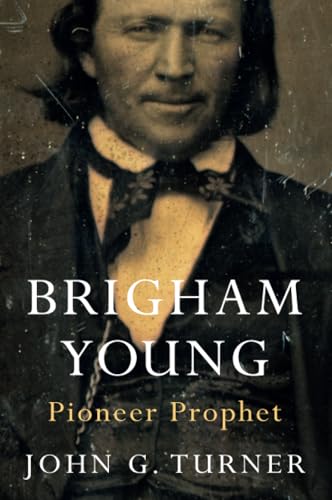 Brigham Young: Pioneer Prophet von Belknap Press