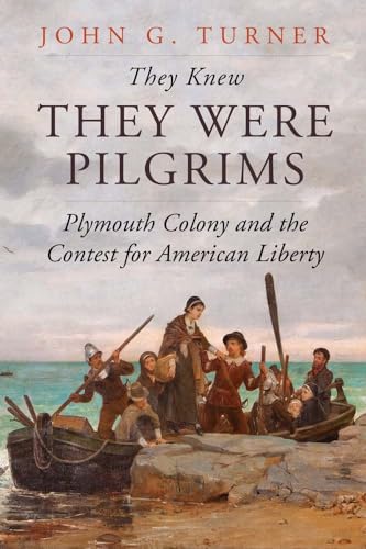They Knew They Were Pilgrims: Plymouth Colony and the Contest for American Liberty von Yale University Press