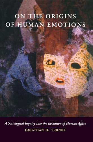 On the Origins of Human Emotions: A Sociological Inquiry into the Evolution of Human Affect