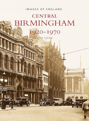 Central Birmingham: 1920-1970: Images of England von Tempus