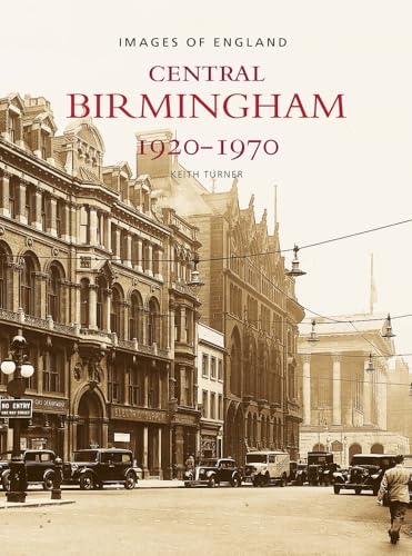 Central Birmingham: 1920-1970: Images of England