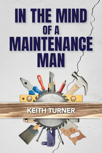 In The Mind Of A Maintenance Man von Palmetto Publishing