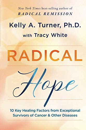 Radical Hope: 10 Key Healing Factors from Exceptional Survivors of Cancer & Other Diseases von Hay House UK