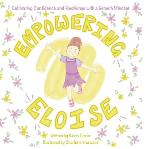 Empowering Eloise: Cultivating Confidence and Resilience with a Growth Mindset von Challenge to Change, Inc.