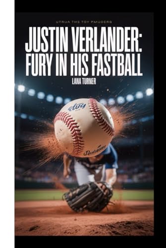 Justin Verlander: Fury in his fistball von Independently published