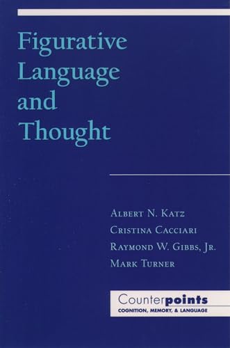 Figurative Language and Thought (Counterpoints: Cognition, Memory, and Language) von Oxford University Press, USA