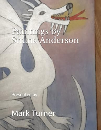 Paintings by Shuna Anderson: Presented by Mark Turner (Scottish Contemporary Artists) von Independently published