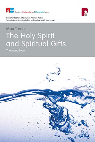 The Holy Spirit and Spiritual Gifts (Studies in Pentecostal and Charismatic Issues) von Authentic