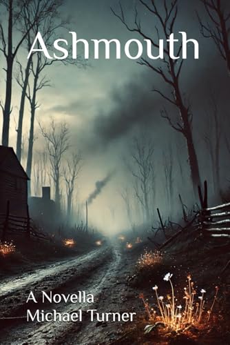 Ashmouth: A Novella (Red Eyes & Dark Roads: A Michael Turner Collection, Band 2) von Independently published