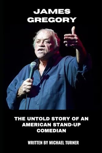 James Gregory: The Untold Story of an American stand-up comedian von Independently published