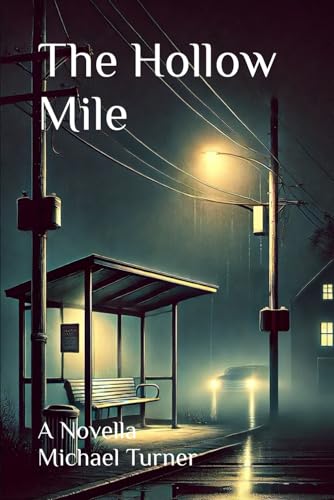 The Hollow Mile: A Novella (Red Eyes & Dark Roads: A Michael Turner Collection, Band 5) von Independently published