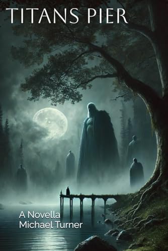 Titans Pier: A Novella (Red Eyes & Dark Roads: A Michael Turner Collection, Band 1) von Independently published