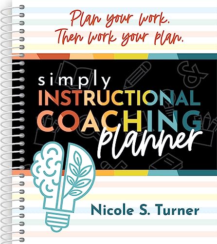 Simply Instructional Coaching Planner: An All-in-one Companion Planner to Simply Instructional Coaching