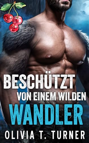 Beschützt von einem wilden Wandler Beschützt von einem wilden Wandler von Independently published