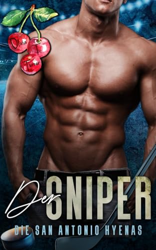 Der Sniper - Die San Antonio Hyenas, Buch 1 Der Sniper - Die San Antonio Hyenas, Buch 1