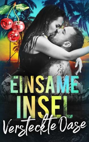 Einsame Insel – Versteckte Oase (Inselromanzen) von Independently published