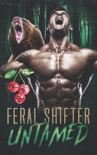 Feral Shifter Untamed (Nasty Rabid Beasts, Band 1) von Independently published
