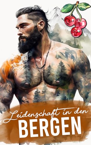 Leidenschaft in den Bergen (Die Jungs aus den Bergen von Montana, Band 3) von Independently published