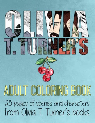 Olivia T. Turner's Adult Coloring Book: Twenty-five pages of scenes and characters from Olivia T. Turner's books! Olivia T. Turner's Adult Coloring Book: Twenty-five pages of scenes and characters from Olivia T. Turner's books! von Independently published