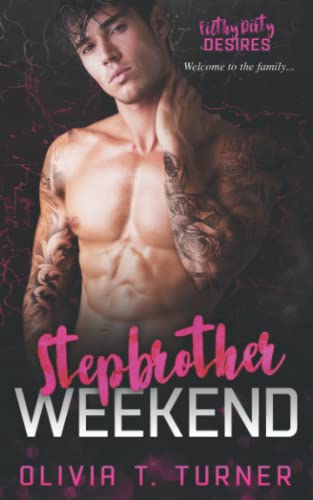 Stepbrother Weekend: Filthy Dirty Desires Stepbrother Weekend: Filthy Dirty Desires