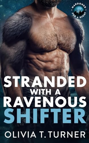 Stranded With A Ravenous Shifter Stranded With A Ravenous Shifter