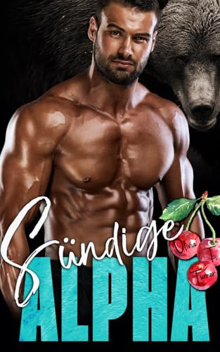 Sündige Alpha (Die Besessenheit des Alphas, Band 2) von Independently published