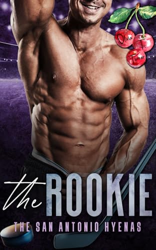 The Rookie (The San Antonio Hyenas, Band 4) von Independently published