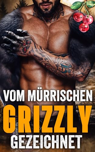 Vom mürrischen Grizzly gezeichnet Vom mürrischen Grizzly gezeichnet von Independently published