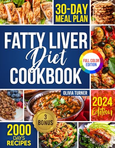 Fatty Liver Diet Cookbook: Unveil 2000 Days of Vibrant, Flavor-Filled Recipes for Ultimate Liver Health, Weight Management, and Enhanced Longevity with a Practical 30-Day Meal Plan von Independently published