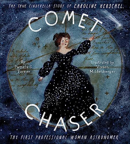 Comet Chaser: The True Cinderella Story of Caroline Herschel, the First Professional Woman Astronomer von Chronicle Books