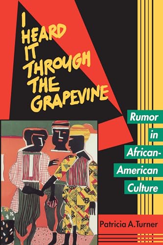 I Heard It Through the Grapevine: Rumor in African-American Culture von University of California Press