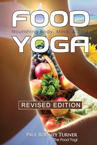 Food Yoga: Nourishing Body, Mind & Soul von Independently published