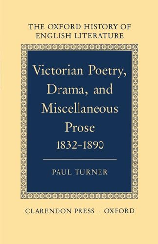 Victorian Poetry, Drama, and Miscellaneous Prose 1832-1890 (Oxford History of English Literature)