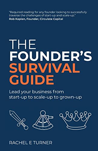 The Founder's Survival Guide: Lead your business from start-up to scale-up to grown-up von Rethink Press