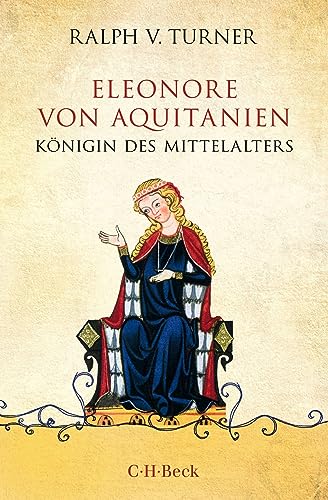 Eleonore von Aquitanien: Königin des Mittelalters (Beck Paperback)