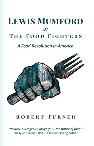 Lewis Mumford and the Food Fighters: A Food Revolution in America von Discovery Books LLC