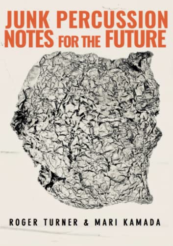 Junk Percussion: Notes for the Future von Terra Nova Press