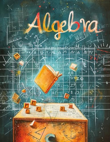 Algebra: 100 Algebra Worksheets: Excelling in Adding and Subtracting Integers von Independently published