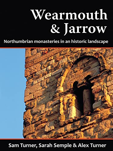 Wearmouth & Jarrow: Northumbrian Monasteries in an Historic Landscape von University of Hertfordshire Press