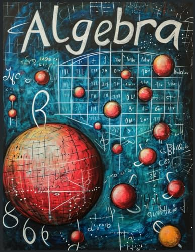 Algebra: 100 Algebra Worksheets: Building a Strong Foundation in Adding and Subtracting Integers von Independently published