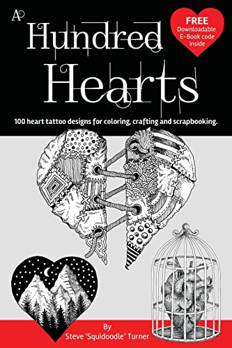 A Hundred Hearts: One hundred heart tattoo designs for coloring, crafting and scrapbooking. von Createspace Independent Publishing Platform