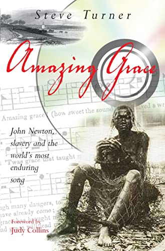 Amazing Grace: John Newton, Slavery and the World's Most Enduring Song von Lion Books