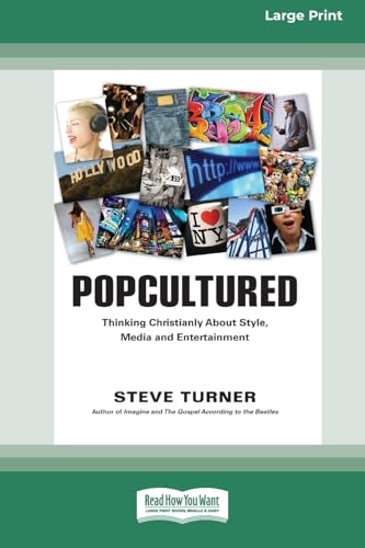 Popcultured: Thinking Christianly About Style, Media and Entertainment (16pt Large Print Format) von ReadHowYouWant