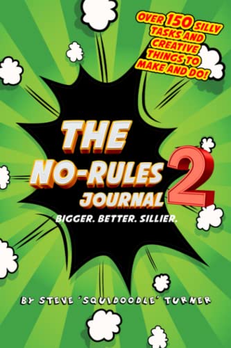 The No Rules Journal 2: Over 150 silly games, tasks and creative activities to make and do. (The No Rules Journal Series - Art, Games, Challenges, Tasks and Fun!, Band 1) von Independently published