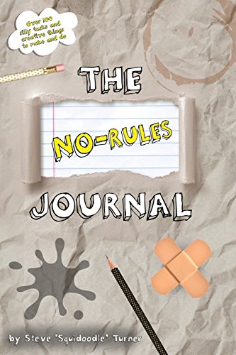 The No Rules Journal: Over 100 silly tasks and creative things to make and do. (The No Rules Journal Series - Art, Games, Challenges, Tasks and Fun!, Band 2) von CreateSpace Independent Publishing Platform