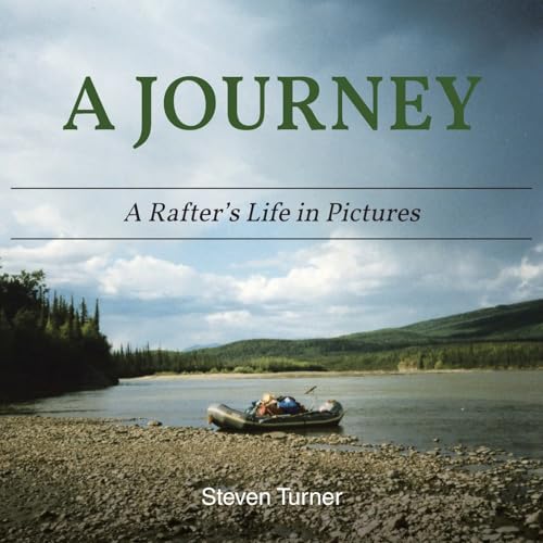 A Journey A Rafter's Life in Pictures von Christian Faith Publishing