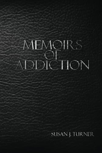 Memoirs of Addiction von Independently published