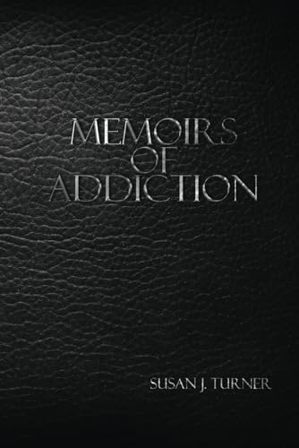 Memoirs of Addiction von Independently published